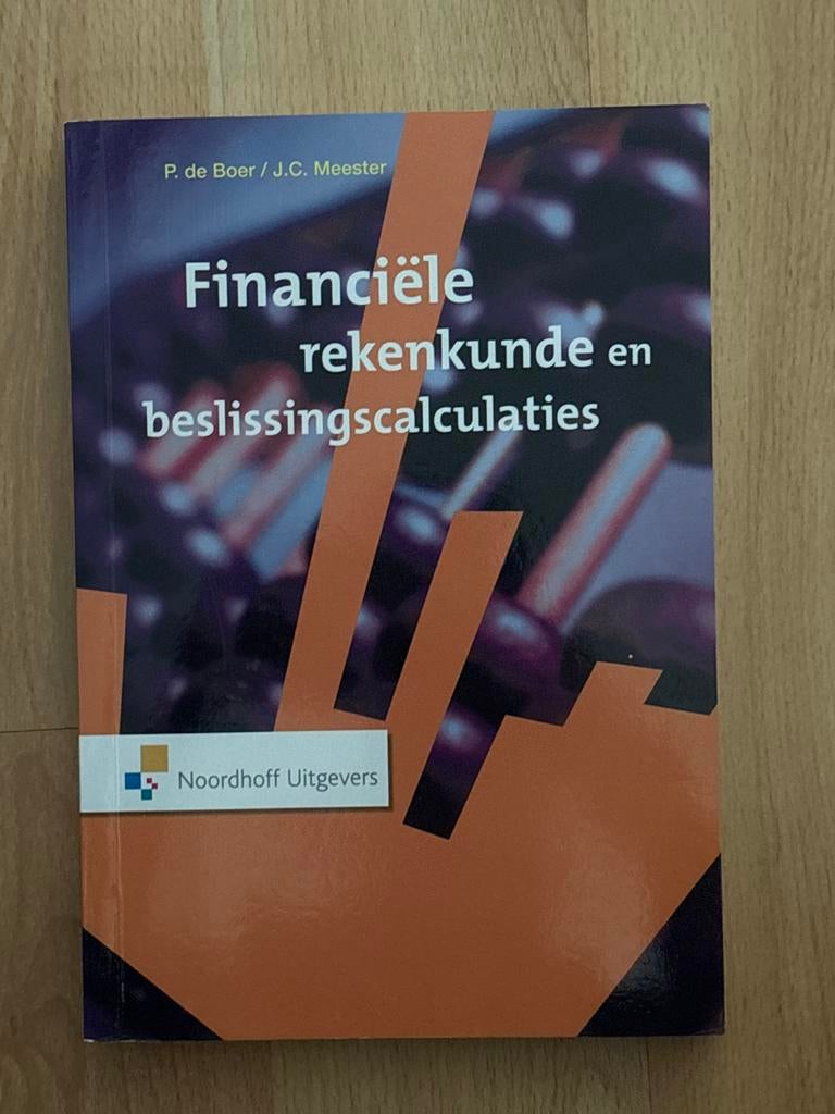 Financiële rekenkunde - beslissingscalculaties, Boeken, Ophalen of Verzenden, Zo goed als nieuw, Accountancy en Administratie