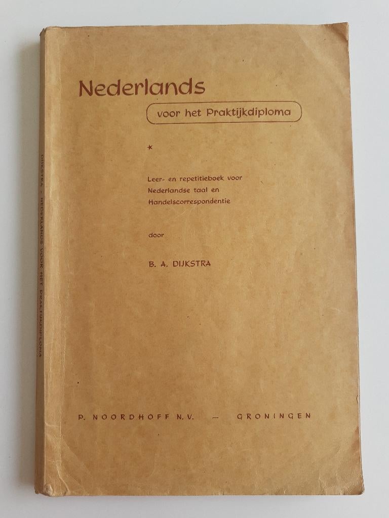 Boek ‘Nederlands voor het praktijkdiploma’ door B.A.Dijkstra, Gelezen, B.A. Dijkstra, Ophalen of Verzenden, MBO
