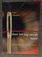 Door het oog van de naald - Frans Claessens, Boeken, Ophalen of Verzenden, Gelezen, Esoterie en Spiritualiteit