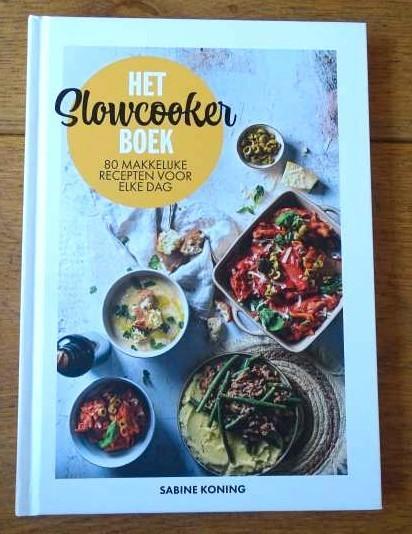 Het Slowcookerboek Sabine Koning Slowcooker kookboek, Boeken, Kookboeken, Zo goed als nieuw, Voorgerechten en Soepen, Hoofdgerechten