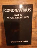 CORONAVIRUS covid-19 waar eindigt dit? - Martin Vrijland, Boeken, Ophalen, Zo goed als nieuw, Nederland