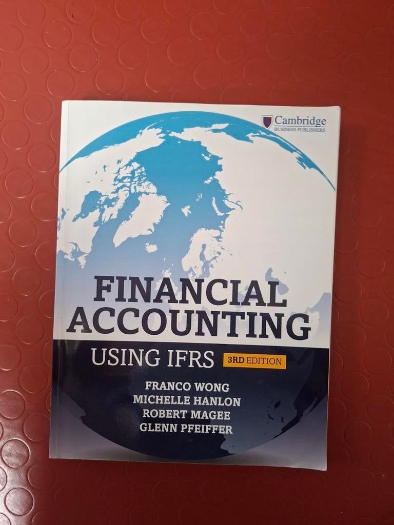 Financial Accounting Using IFRS - 3rd Edition, Franco Wong, Michelle Hanlon, Robert Magee, Glenn Pfeiffer, Zo goed als nieuw, Gamma