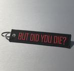 Nieuw : BUT DID YOU DIE ? Sleutelhanger, Nieuw, Overige typen, Verzenden