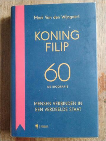 Koning Filip 60 - Biografie Mark Van den Wijngaert beschikbaar voor biedingen