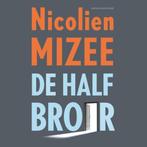 De halfbroer, Boeken, Nicolien Mizee, Ophalen of Verzenden, Zo goed als nieuw, Nederland