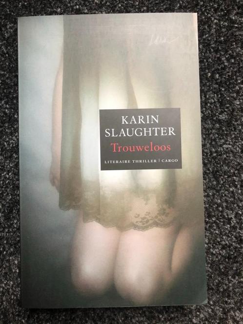 Trouweloos - Karin Slaughter, Boeken, Thrillers, Zo goed als nieuw, Nederland, Ophalen of Verzenden