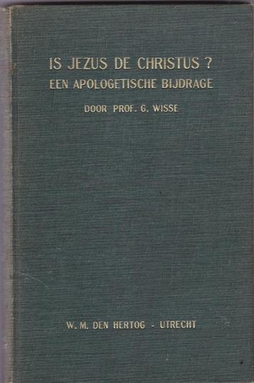Wisse, prof. G. – Is JEZUS de CHRISTUS ? beschikbaar voor biedingen