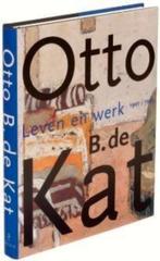 OTTO B. De KAT (1907-1995) Leven en Werk. Hardcover Nederl., Boeken, Verzenden, Zo goed als nieuw