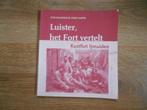 Ton Kalkman Luister, het fort vertelt, Ophalen of Verzenden, Tweede Wereldoorlog, Zo goed als nieuw, Overige onderwerpen