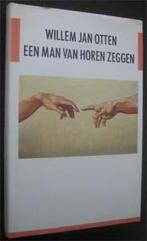 Willem Jan Otten : Een man van horen zeggen, Ophalen of Verzenden, Zo goed als nieuw