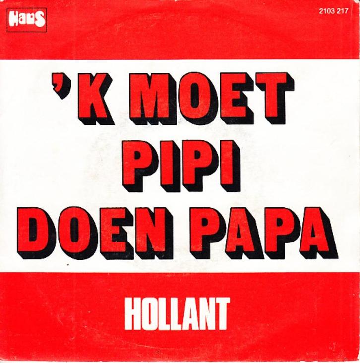 hollant - 'k moet pipi doen papa (  1981), Cd's en Dvd's, Vinyl Singles, Single, Pop, 7 inch, Ophalen of Verzenden