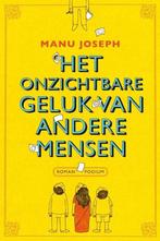 Boek: Het onzichtbare geluk van andere mensen - Manu Joseph, Ophalen of Verzenden, Gelezen