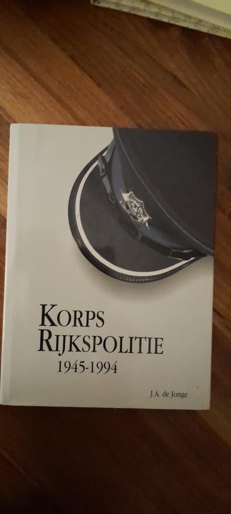 Korps Rijkspolitie 1945-1994 - J.A. de Jonge, Boeken, Ophalen of Verzenden, 20e eeuw of later, Gelezen, J.A. de Jonge