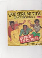 7"Single The Gibson Brothers-Que sera mi vida (if you should, Cd's en Dvd's, Vinyl Singles, Pop, Ophalen of Verzenden, Zo goed als nieuw