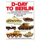 D-Day to Berlin Armour camouflage and markings of the United, Tweede Wereldoorlog, Terence wise, Ophalen of Verzenden, Zo goed als nieuw