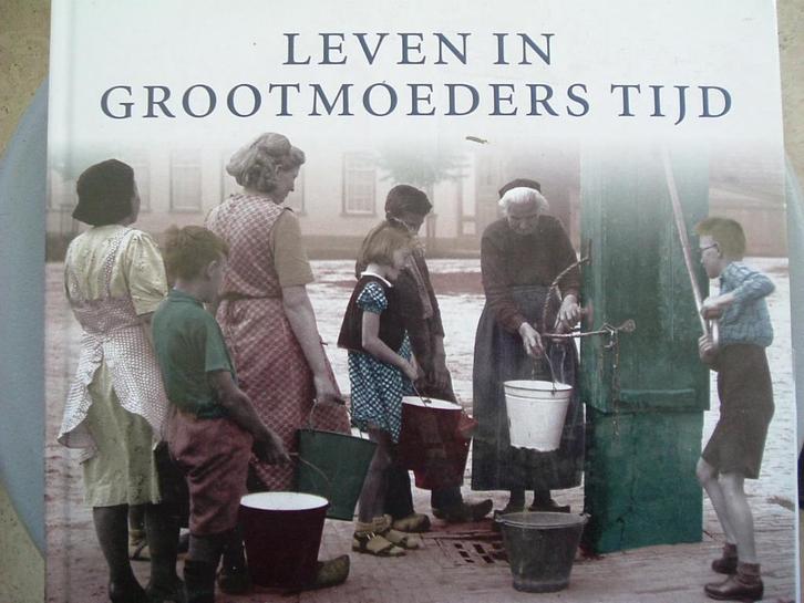Leven in grootmoeders tijd., Boeken, Geschiedenis | Vaderland, Zo goed als nieuw, Ophalen of Verzenden