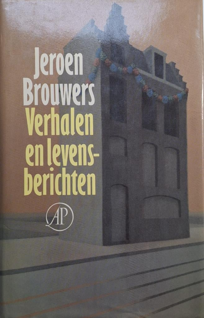 Jeroen Brouwers - Verhalen en levensberichten, Boeken, Ophalen of Verzenden, Gelezen, Nederland