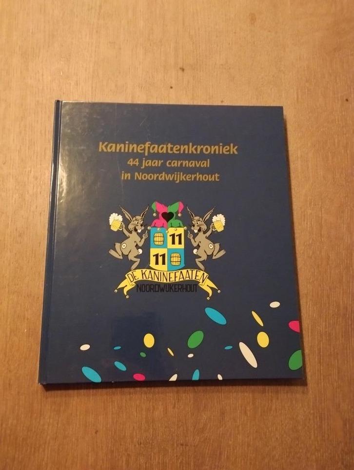 Kaninefaatenkroniek : 44 jaar carnaval in Noordwijkerhout, Boeken, Geschiedenis | Stad en Regio, Zo goed als nieuw, 20e eeuw of later