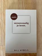 Bill Hybels - Vereenvoudig je leven, Ophalen of Verzenden, Zo goed als nieuw, Bill Hybels