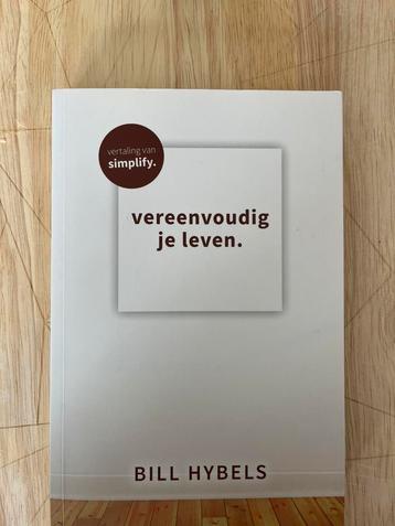 Bill Hybels - Vereenvoudig je leven beschikbaar voor biedingen