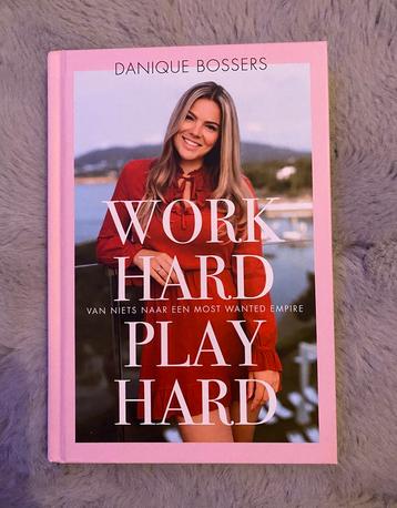 Danique Bossers - Work hard, play hard beschikbaar voor biedingen
