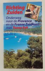 Eyk, Tonny - Richting Zuiden / Onderweg naar de Provence en, Boeken, Reisgidsen, Gelezen, Europa, Verzenden, Reisgids of -boek