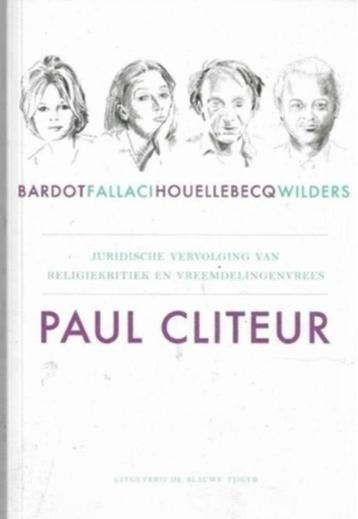 Paul Cliteur Bardot, Fallaci, Houellebecq en Wilders beschikbaar voor biedingen