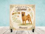 A House is not a Home Without a Sharpei - Tegel, Verzenden, Nieuw