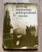 Amsterdam gefotografeerd door Jacob Olie 1860-1905, Boeken, Gelezen, Jacob Olie, 19e eeuw, Ophalen of Verzenden