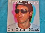 Bryan Ferry lp in your mind originele binnenhoes, Ophalen of Verzenden, Zo goed als nieuw, Poprock
