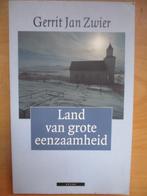 Land van grote eenzaamheid - Gerrit Jan Zwier, Ophalen of Verzenden, Gerrit Jan Zwier, Zo goed als nieuw, Europa