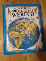 MIJN EERSTE GROTE ATLAS VAN DE WERELD, Ophalen of Verzenden, Zo goed als nieuw