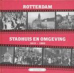 Leo van Hoek: Rotterdam - Stadhuis en Omgeving 1913-1993, Ophalen of Verzenden, 20e eeuw of later, Zo goed als nieuw