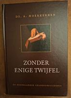 Zonder enige twijfel Ds. A. Moerkerken, Ophalen of Verzenden, Zo goed als nieuw, Ds. A. Moerkerken