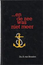 Ds. A. van Straalen: ...En de zee was niet meer., Boeken, Gelezen, Christendom | Protestants, Ophalen of Verzenden, Ds. A. van Straalen