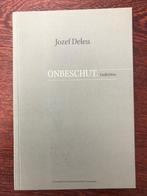 Jozef Deleu - Onbeschut - 1e druk 2009, Ophalen of Verzenden, Zo goed als nieuw