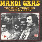 Mardi Gras - Too busy thinking `bout my baby, Gebruikt, 7 inch, Single, Ophalen of Verzenden