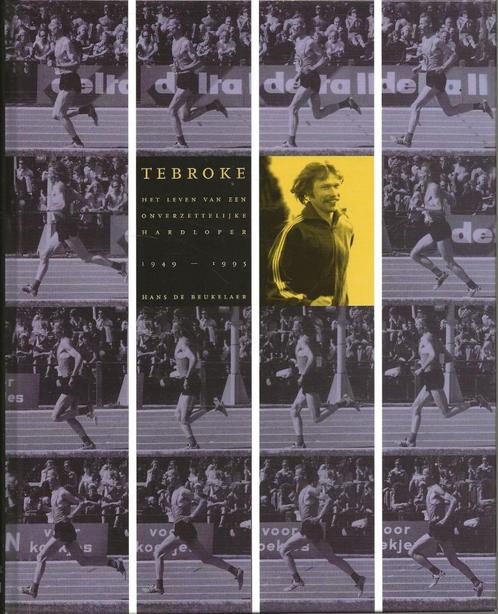 Tebroke - Leven ve onverzettelijke hardloper-De Beukelaer, Boeken, Biografieën, Zo goed als nieuw, Ophalen of Verzenden