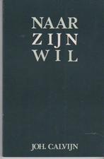 Johannes Calvijn: Naar Zijn wil., Ophalen of Verzenden, Gelezen, Johannes Calvijn, Christendom | Protestants