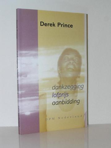 Derek Prince - Dankzegging, lofprijs en aanbidding (herdruk) beschikbaar voor biedingen