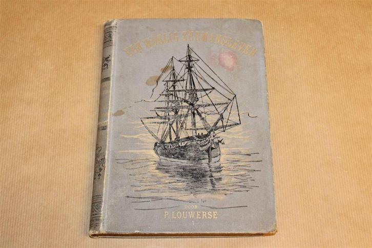 Een woelig zeemansleven [1892] — P. Louwerse — Antiek, Antiek en Kunst, Antiek | Boeken en Bijbels, Ophalen of Verzenden