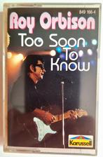 MC  ROY ORBISON - Too Soon To Know, Gebruikt, Ophalen of Verzenden