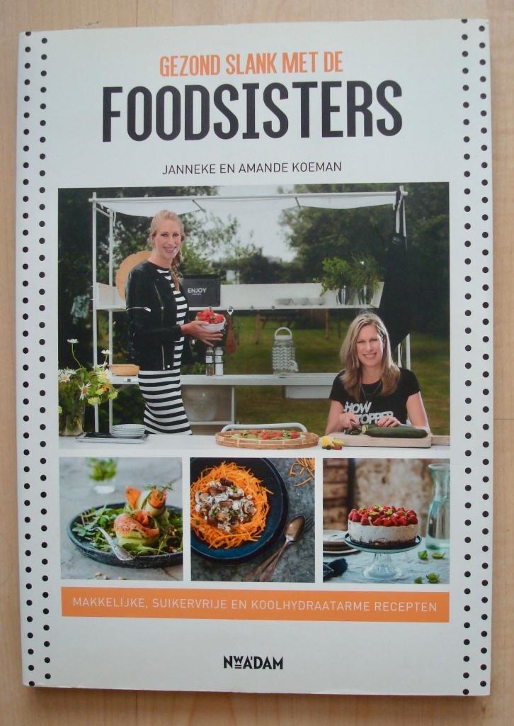 Gezond slank met de Foodsisters, Boeken, Kookboeken, Zo goed als nieuw, Voorgerechten en Soepen, Hoofdgerechten, Taart, Gebak en Desserts