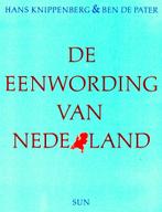 De Eenwording van Nederland - H. Knippenberg / 9789061682868, Boeken, Ophalen of Verzenden, Zo goed als nieuw, Hans Knippenberg