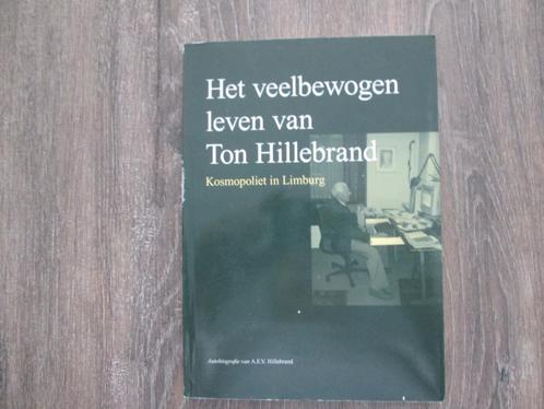 Het veelbewogen leven van Ton Hillebrand tegelen venlo, Boeken, Geschiedenis | Stad en Regio, Gelezen, 20e eeuw of later, Ophalen of Verzenden