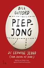 Piepjong De eeuwige jeugd voor zolang het duurt Bill Gifford, Gelezen, Algemeen, Ophalen of Verzenden