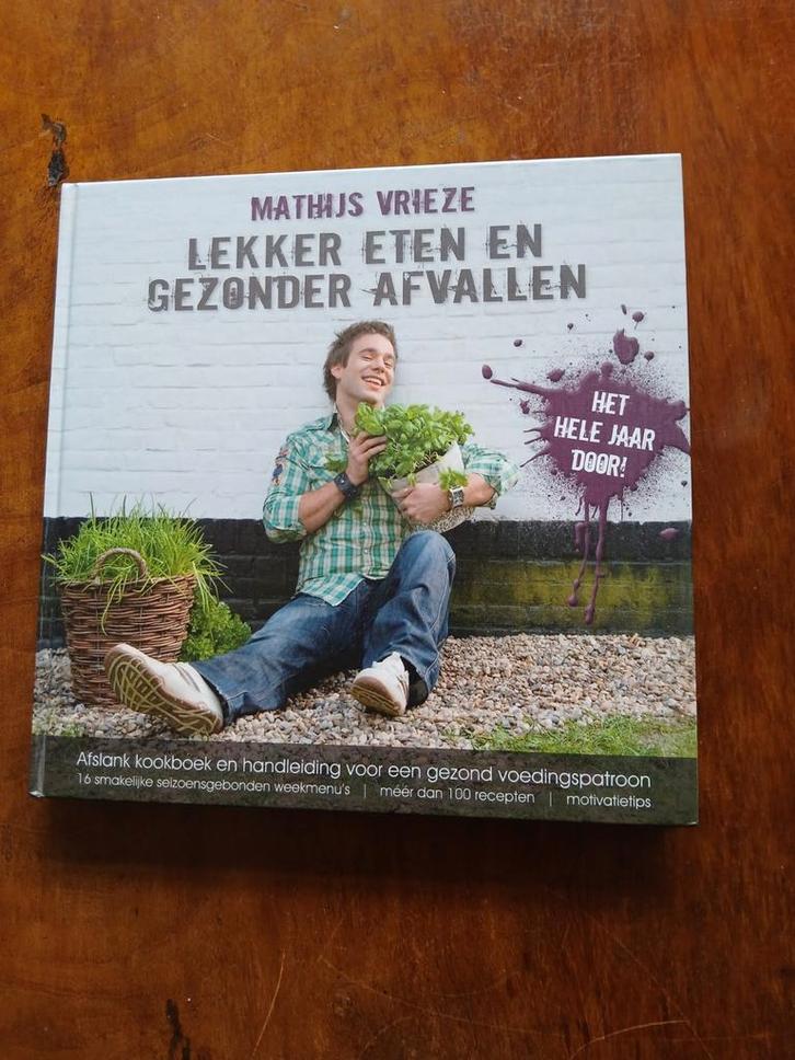 WD015 Lekker eten en gezonder afvallen - Mathijs Vrieze, Boeken, Kookboeken, Zo goed als nieuw, Voorgerechten en Soepen, Hoofdgerechten