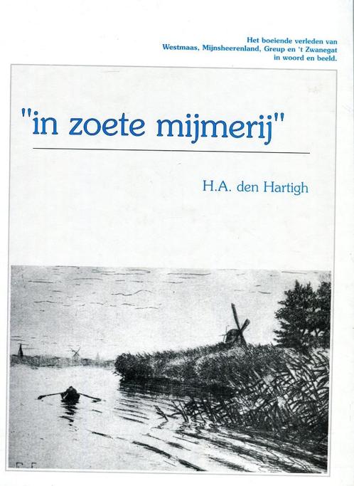 In zoete mijmerij - Westmaas - Mijnsheerenland en Greup, Boeken, Geschiedenis | Stad en Regio, Zo goed als nieuw, 20e eeuw of later