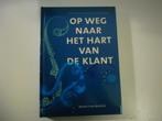 Op weg naar het hart van de klant, Ophalen of Verzenden, Zo goed als nieuw, Economie en Marketing
