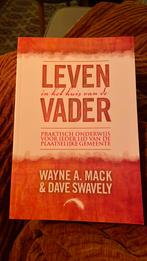 Dave Swavely - Leven in het Huis van de Vader, Boeken, Godsdienst en Theologie, Ophalen of Verzenden, Zo goed als nieuw, Dave Swavely; Wayne A. Mack
